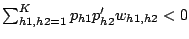 $\sum_{h1,h2=1}^{K} p_{h1}p_{h2}'w_{h1,h2} < 0$